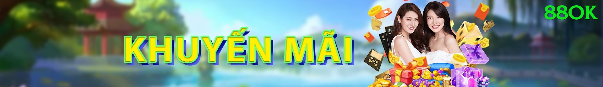 Khuyến Mãi Hấp Dẫn - 88ok - Game online